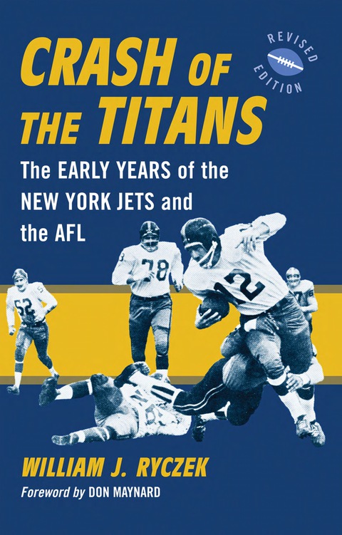 Cover image for book Crash of the Titans: The Early Years of the New York Jets and the AFL, rev. ed.