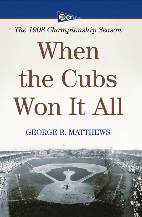 Cover image for book When the Cubs Won It All: The 1908 Championship Season