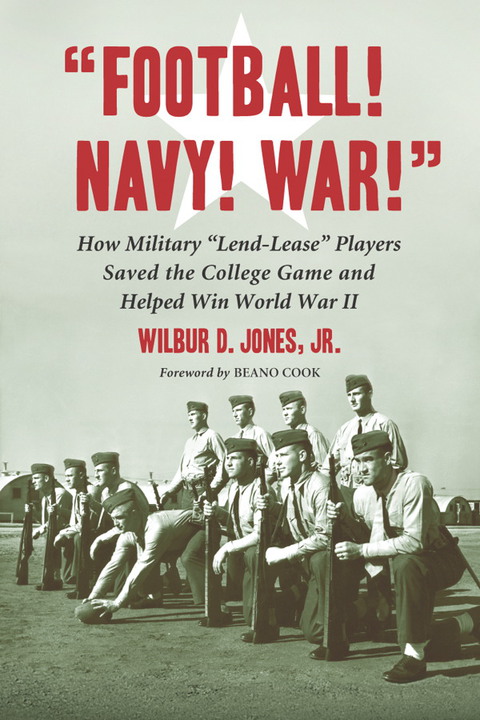 Cover image for book "Football! Navy! War!": How Military "Lend-Lease" Players Saved the College Game and Helped Win World War II