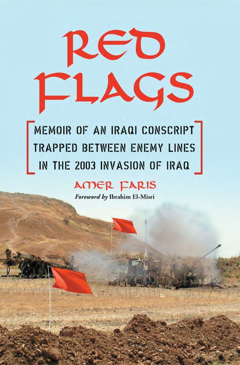 Cover image for book Red Flags: Memoir of an Iraqi Conscript Trapped Between Enemy Lines in the 2003 Invasion of Iraq