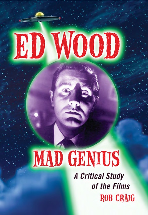 Cover image for book Ed Wood, Mad Genius: A Critical Study of the Films