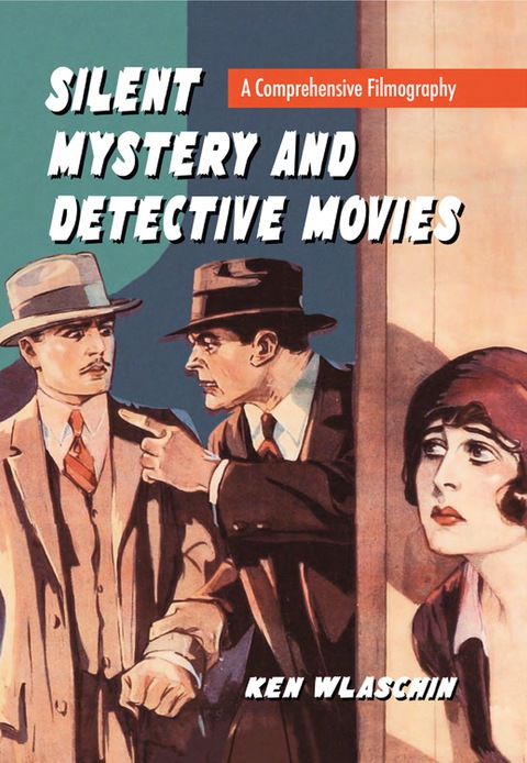 Cover image for book Silent Mystery and Detective Movies: A Comprehensive Filmography