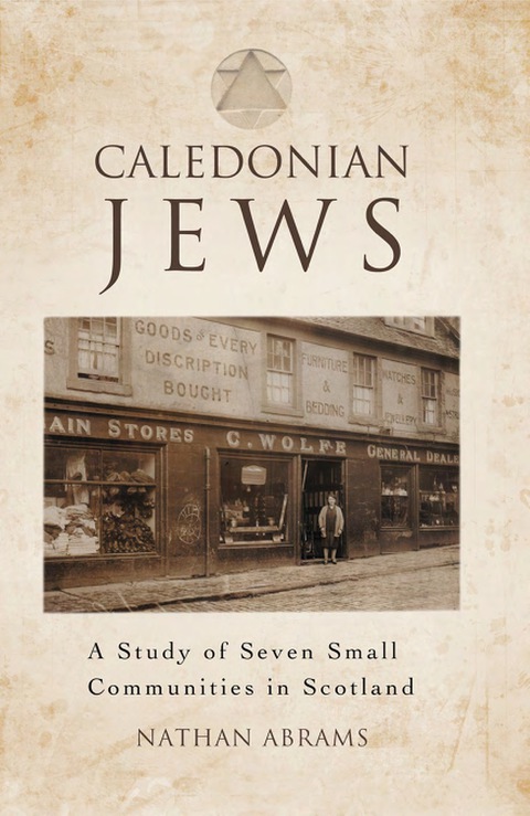 Cover image for book Caledonian Jews: A Study of Seven Small Communities in Scotland
