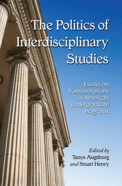 Cover image for book The Politics of Interdisciplinary Studies: Essays on Transformations in American Undergraduate Programs