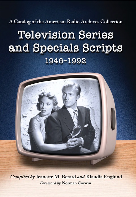 Cover image for book Television Series and Specials Scripts, 1946-1992: A Catalog of the American Radio Archives Collection