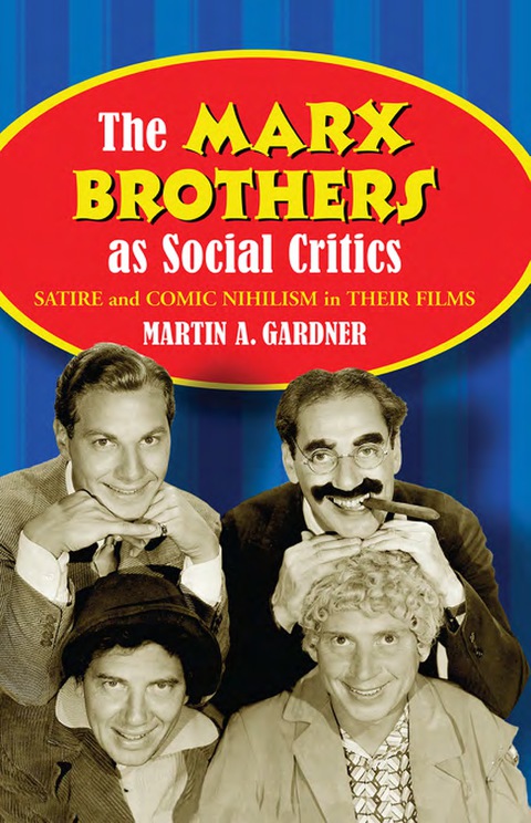 Cover image for book The Marx Brothers as Social Critics: Satire and Comic Nihilism in Their Films