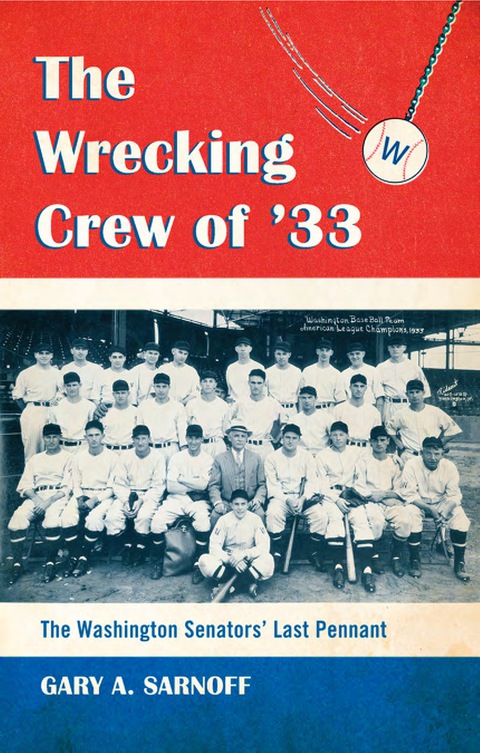 Cover image for book The Wrecking Crew of '33: The Washington Senators' Last Pennant