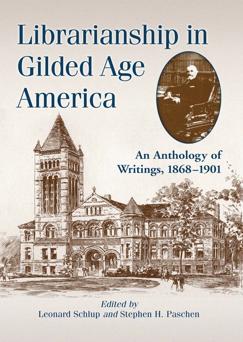 Cover image for book Librarianship in Gilded Age America: An Anthology of Writings, 1868-1901