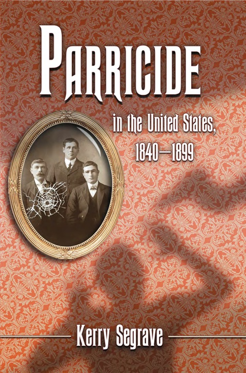 Cover image for book Parricide in the United States, 1840-1899