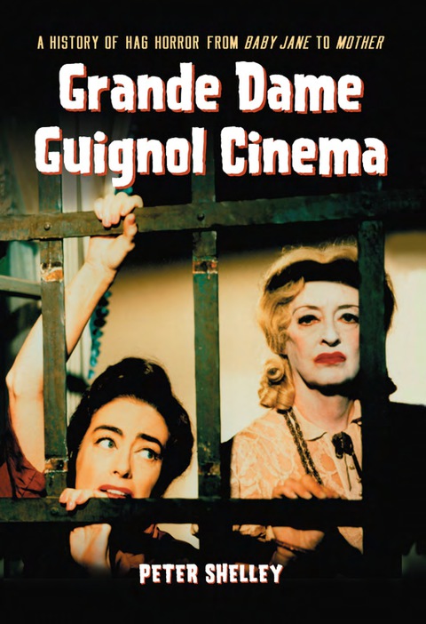 Cover image for book Grande Dame Guignol Cinema: A History of Hag Horror from Baby Jane to Mother
