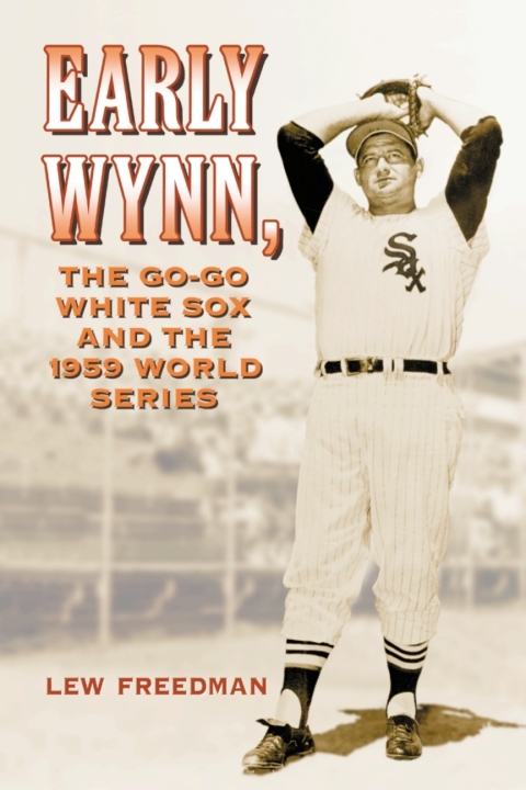 Cover image for book Early Wynn, the Go-Go White Sox and the 1959 World Series