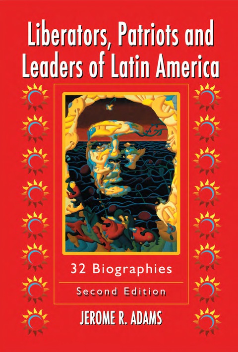 Cover image for book Liberators, Patriots and Leaders of Latin America: 32 Biographies, 2d ed.