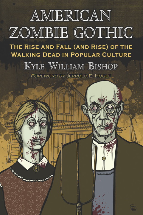 Cover image for book American Zombie Gothic: The Rise and Fall (and Rise) of the Walking Dead in Popular Culture