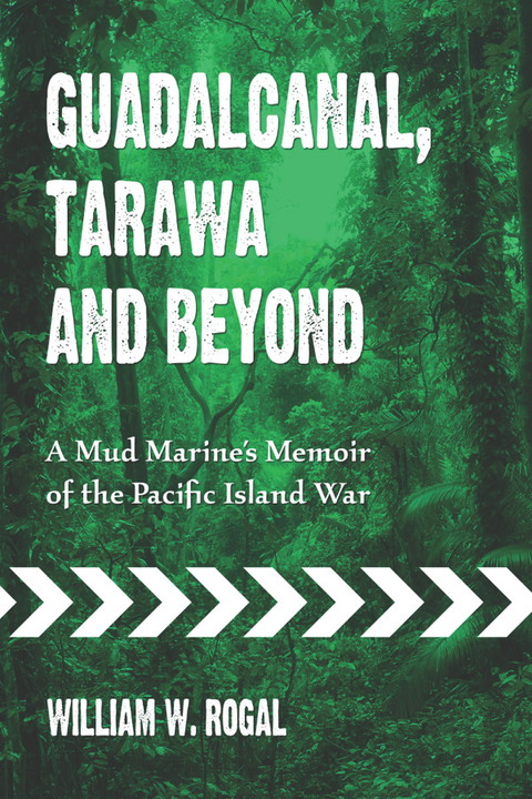 Cover image for book Guadalcanal, Tarawa and Beyond: A Mud Marine's Memoir of the Pacific Island War