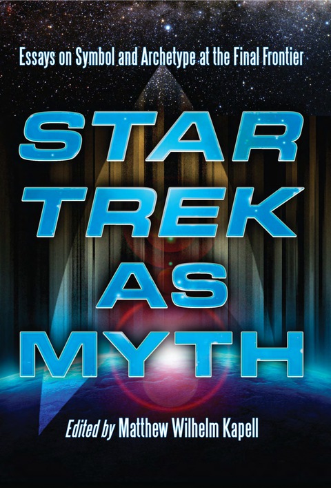 Cover image for book Star Trek as Myth: Essays on Symbol and Archetype at the Final Frontier
