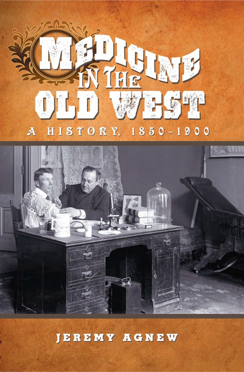 Cover image for book Medicine in the Old West: A History, 1850-1900