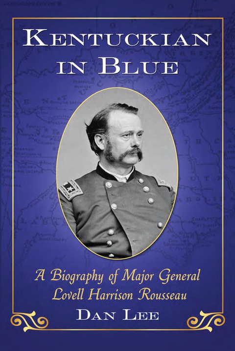 Cover image for book Kentuckian in Blue: A Biography of Major General Lovell Harrison Rousseau