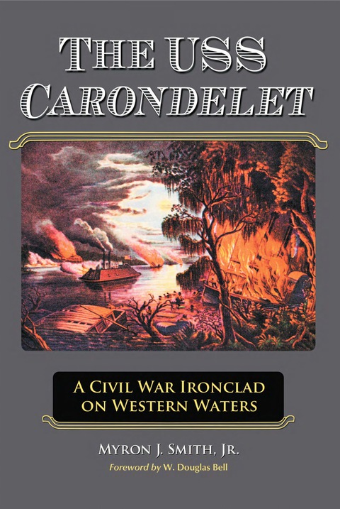 Cover image for book The USS Carondelet: A Civil War Ironclad on Western Waters
