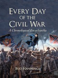 Every Day of the Civil War: A Chronological Encyclopedia - Bud Hannings
