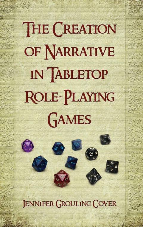 Cover image for book The Creation of Narrative in Tabletop Role-Playing Games