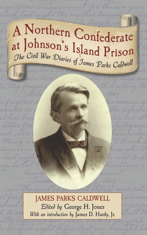 Cover image for book A Northern Confederate at Johnson's Island Prison: The Civil War Diaries of James Parks Caldwell