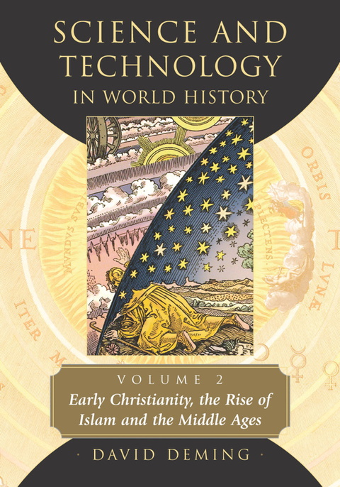 Cover image for book Science and Technology in World History, Volume 2: Early Christianity, the Rise of Islam and the Middle Ages