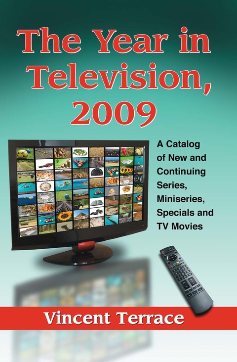 Cover image for book The Year in Television, 2009: A Catalog of New and Continuing Series, Miniseries, Specials and TV Movies