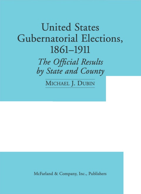 Cover image for book United States Gubernatorial Elections, 1861-1911: The Official Results by State and County