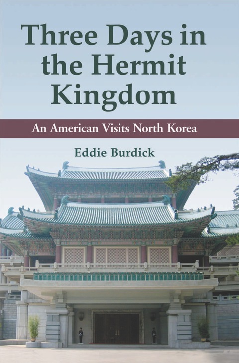 Cover image for book Three Days in the Hermit Kingdom: An American Visits North Korea