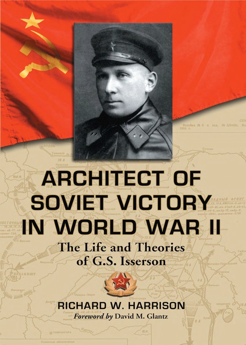 Cover image for book Architect of Soviet Victory in World War II: The Life and Theories of G.S. Isserson