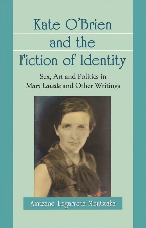 Cover image for book Kate O'Brien and the Fiction of Identity: Sex, Art and Politics in Mary Lavelle and Other Writings
