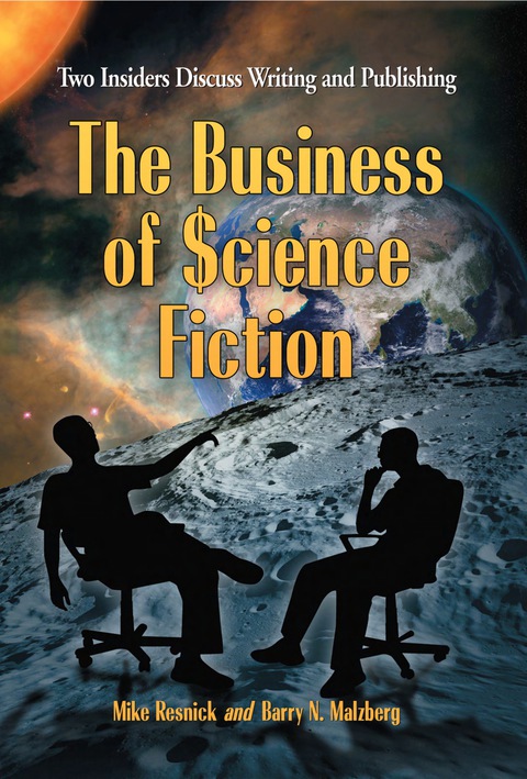 Cover image for book The Business of Science Fiction: Two Insiders Discuss Writing and Publishing