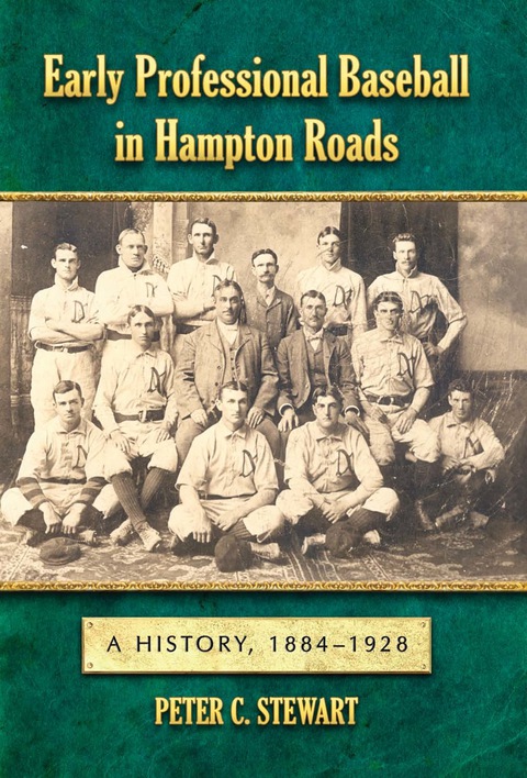 Cover image for book Early Professional Baseball in Hampton Roads: A History, 1884-1928