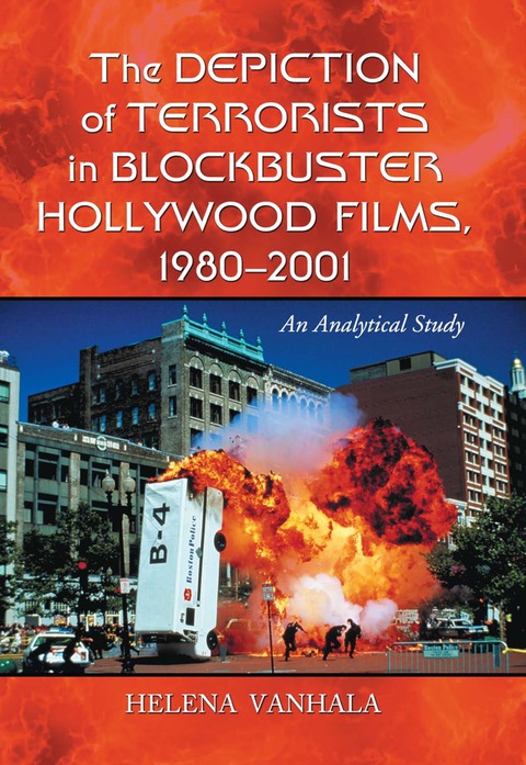 Cover image for book The Depiction of Terrorists in Blockbuster Hollywood Films, 1980-2001: An Analytical Study