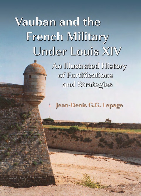 Cover image for book Vauban and the French Military Under Louis XIV: An Illustrated History of Fortifications and Strategies