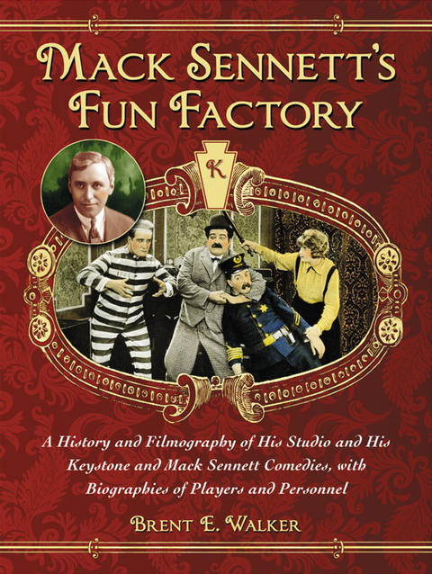 Cover image for book Mack Sennett's Fun Factory: A History and Filmography of His Studio and His Keystone and Mack Sennett Comedies, with Biographies of Players and Personnel