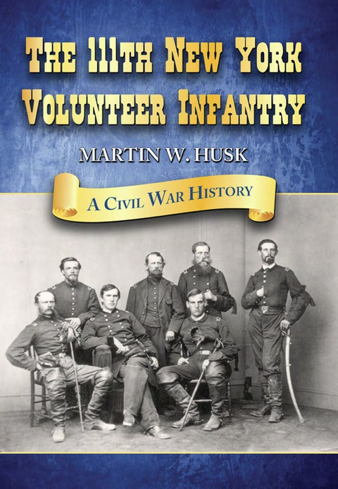 Cover image for book The 111th New York Volunteer Infantry: A Civil War History