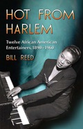 Hot from Harlem: Twelve African American Entertainers, 1890-1960 - Bill Reed