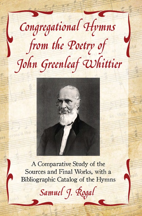 Cover image for book Congregational Hymns from the Poetry of John Greenleaf Whittier: A Comparative Study of the Sources and Final Works, with a Bibliographic Catalog of the Hymns