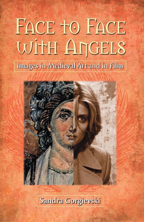Cover image for book Face to Face with Angels: Images in Medieval Art and in Film