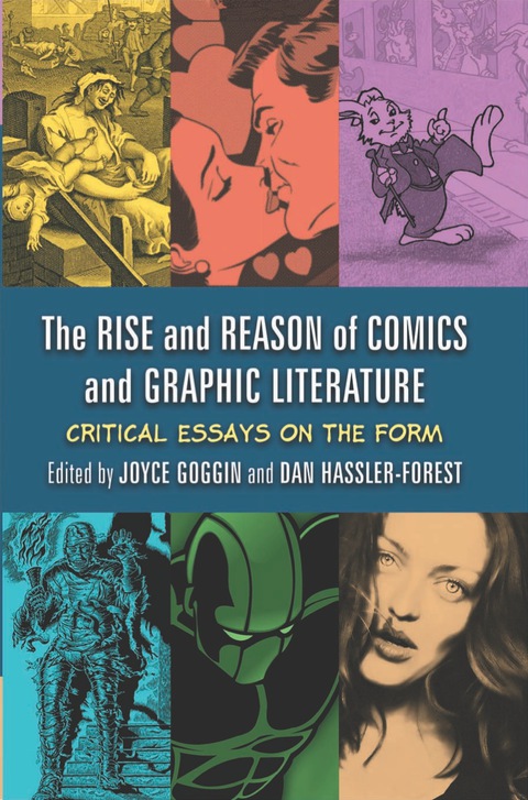 Cover image for book The Rise and Reason of Comics and Graphic Literature: Critical Essays on the Form