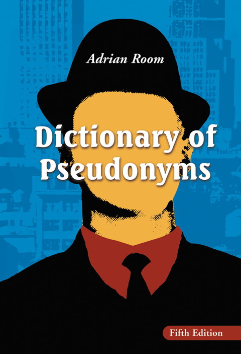 Cover image for book Dictionary of Pseudonyms: 13,000 Assumed Names and Their Origins