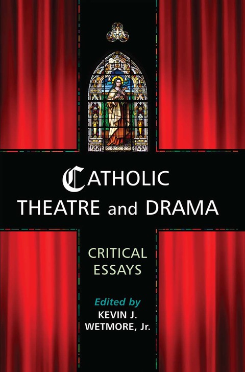 Cover image for book Catholic Theatre and Drama: Critical Essays