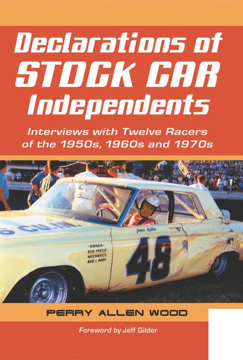 Cover image for book Declarations of Stock Car Independents: Interviews with Twelve Racers of the 1950s, 1960s and 1970s
