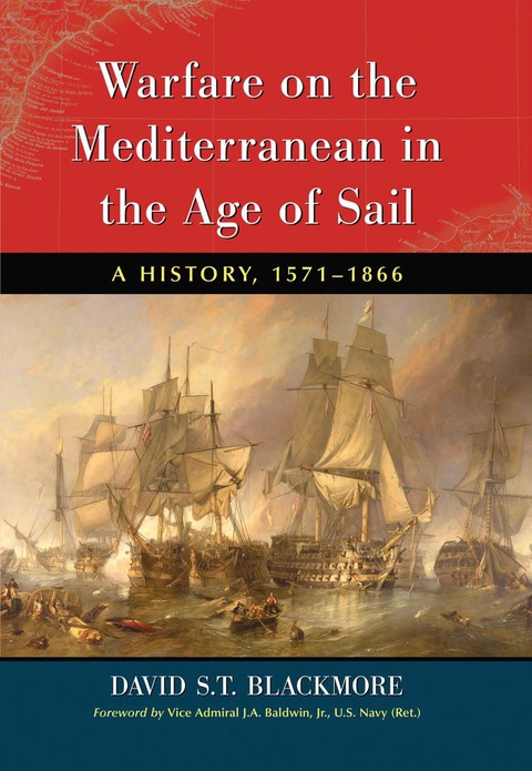 Cover image for book Warfare on the Mediterranean in the Age of Sail: A History, 1571-1866