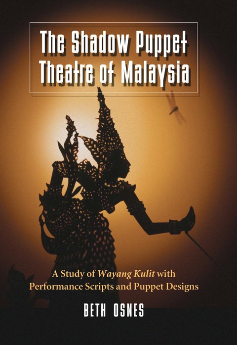 Cover image for book The Shadow Puppet Theatre of Malaysia: A Study of Wayang Kulit with Performance Scripts and Puppet Designs