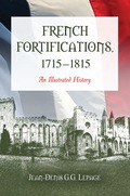 French Fortifications, 1715-1815: An Illustrated History - Jean-Denis G.G. Lepage