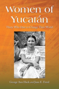 صورة الغلاف: Women of Yucatan 9780786445264