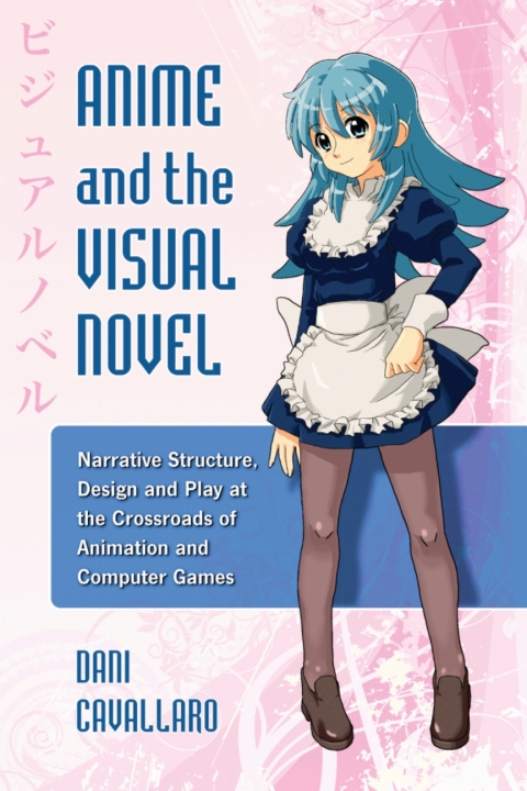 Cover image for book Anime and the Visual Novel