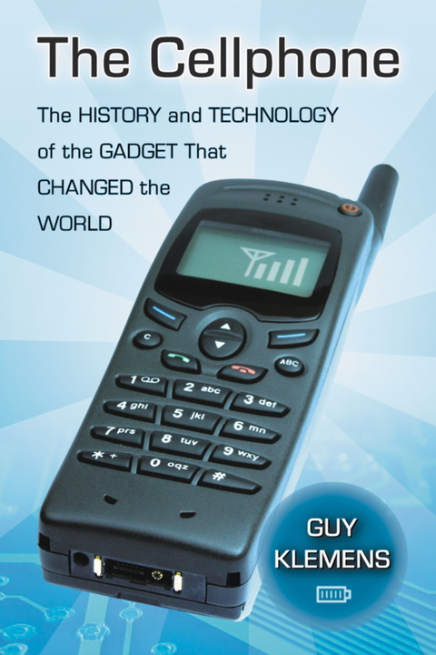 Cover image for book The Cellphone: The History and Technology of the Gadget That Changed the World